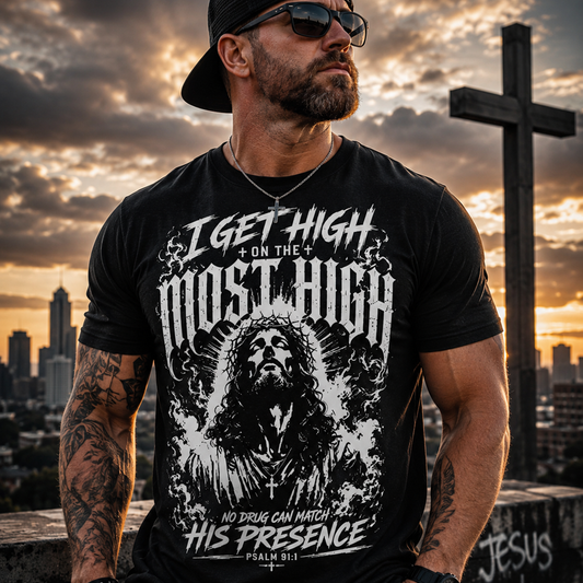 I GET HIGH ON THE MOST HIGH™ Christian T-Shirt